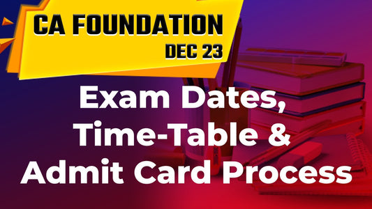 CA Foundation Dec 23 Complete Details